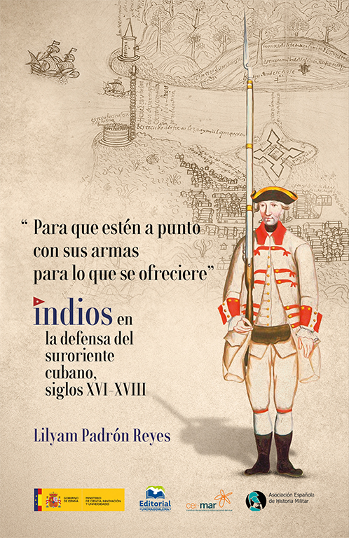 Presentación del Libro “Para que estén a punto con sus armas para lo que se ofreciere”. Indios en la defensa del suroriente cubano, siglos XVI-XVIII.